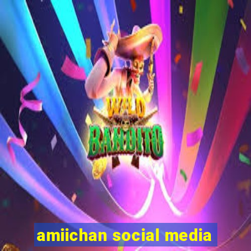 amiichan social media